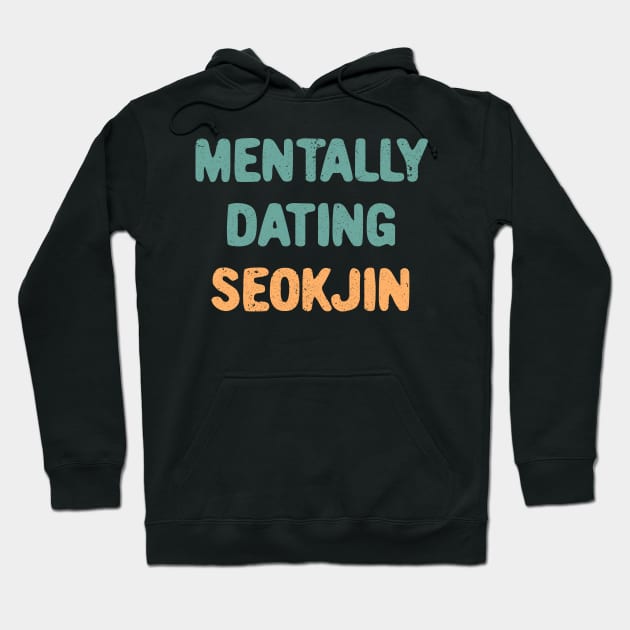 Mentally Dating BTS Jin Hoodie by Oricca